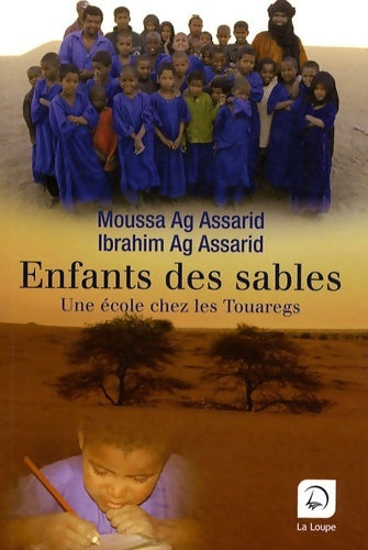 Enfants des sables - Moussa Ag Assarid -  La Loupe - Livre