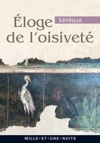 Éloge de l'oisiveté - Sénèque -  La petite collection - Livre