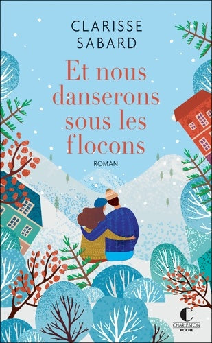 Et nous danserons sous les flocons - Clarisse Sabard -  Charleston poche - Livre