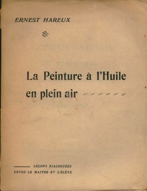 La peinture à l'huile en plein air - Ernest Hareux -  Laurens GF - Livre