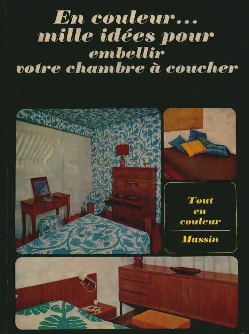 En couleur... Mille idées pour embellir votre chambre à coucher - Jean Leroy -  Massin GF - Livre