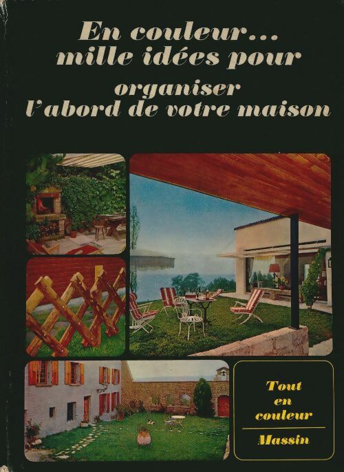 En couleur... Mille idées pour organiser l'abord de votre maison - Jacqueline Descombes -  Massin GF - Livre