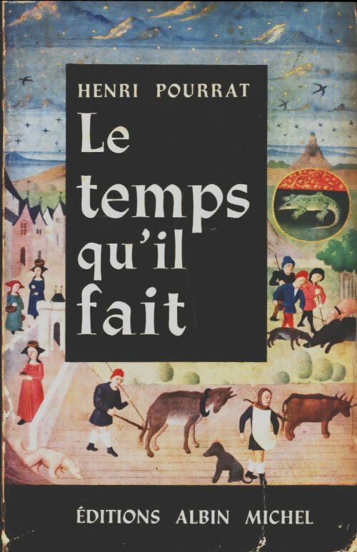 Le temps qu'il fait - Henri Pourrat -  Albin Michel GF - Livre
