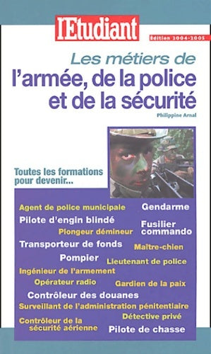 Métiers de l'armée de la police et de la securité - Philippine Arnal -  Métiers et Formations - Livre