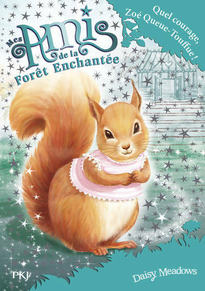 Mes amis de la forêt enchantée Tome V : Quel courage Zoé queue-touffue ! - Daisy Meadows -  Pocket jeunesse - Livre