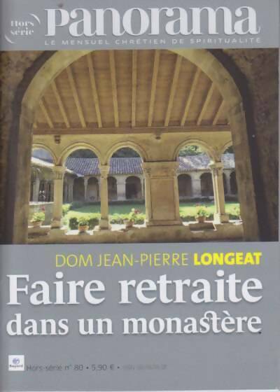 Faire retraite dans un monastère - Longeat Jp -  Panorama hors-série - Livre