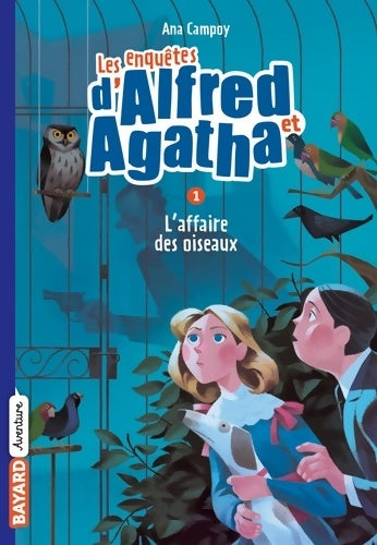 L'affaire des oiseaux - Ana Campoy -  Les enquêtes d'Alfred et Agatha - Livre