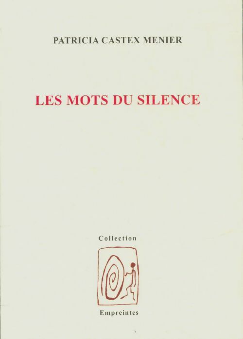 Les mots du silence  - Patricia Castex Menier -  Empreintes - Livre