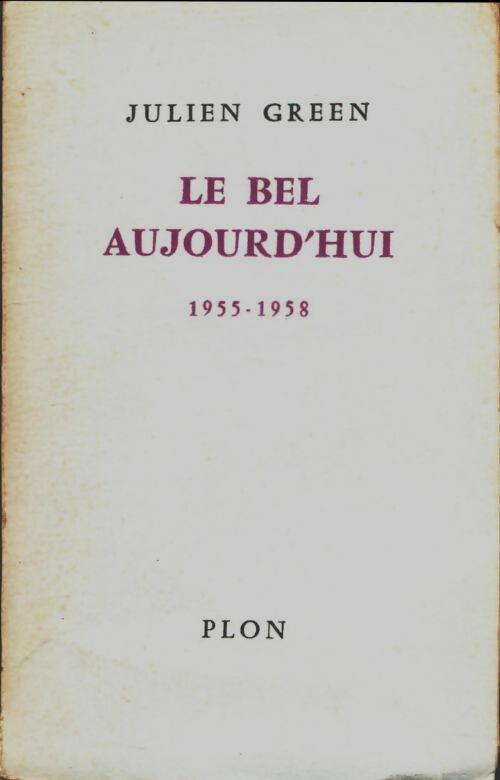 Journal Tome VII : Le bel aujourd'hui (1955-1958) - Julien Green -  Plon poches divers - Livre