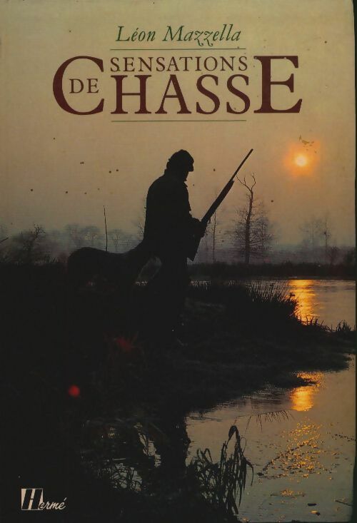 Sensations de chasse - Léon Mazzella -  Hermé GF - Livre