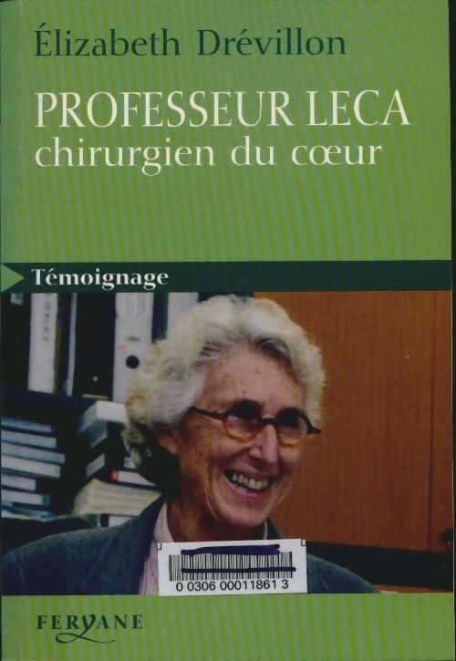 Professeur Leca. Chirurgien du coeur - Elizabeth Drevillon -  Feryane GF - Livre