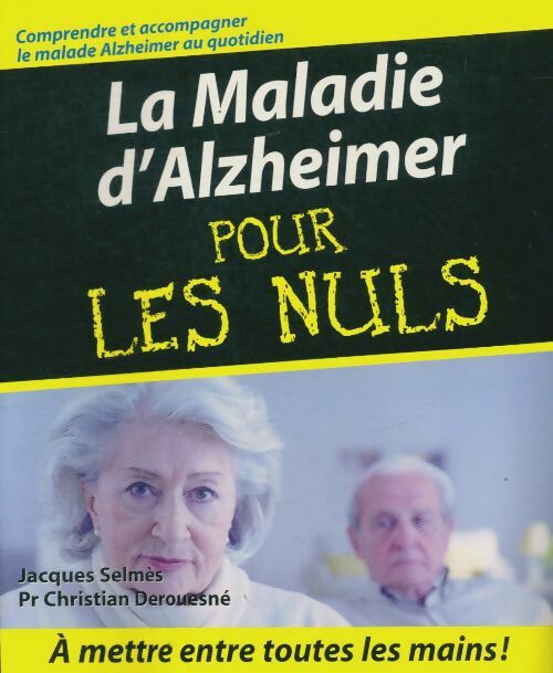 La maladie d'Alzheimer pour les nuls - Pr Christian Selmès -  Pour les nuls - Livre