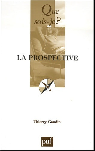 La prospective - Thierry Gaudin -  Que sais-je - Livre