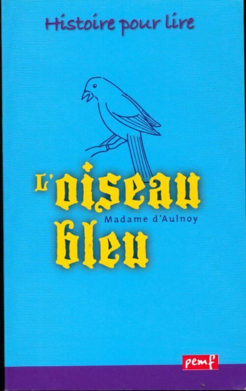 L'oiseau bleu - Alexandre Afanassiev -  Histoire pour lire - Livre