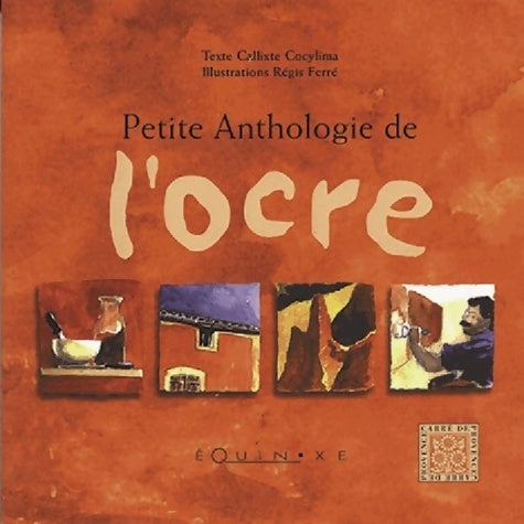 Petite anthologie de l'ocre - Callixte Cocylima -  Carré de Provence - Livre