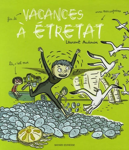 Vacances à Etretat - Laurent Audouin -  Bayard Jeunesse GF - Livre
