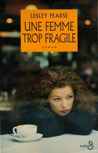 Une femme trop fragile - Lesley Pearse -  Belfond GF - Livre