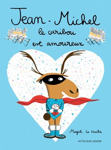 Jean-Michel le caribou est amoureux - Magali Le Huche -  Livre-circuit - Livre