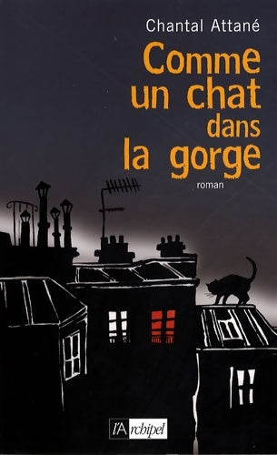 Comme un chat dans la gorge - Chantal Attané -  L'archipel GF - Livre