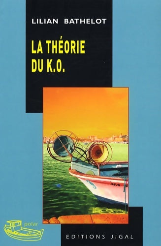 La théorie du k. O - Lilian Bathelot -  Polar - Livre