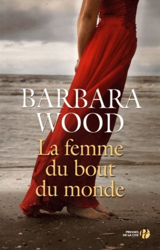 La femme du bout du monde - Barbara Wood -  Presses de la Cité GF - Livre