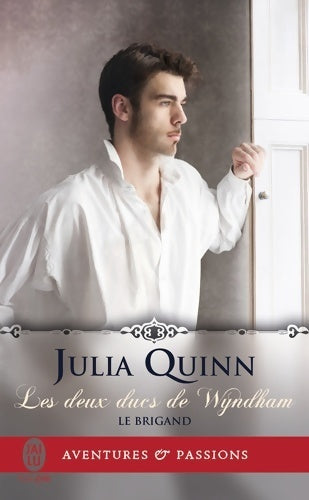 Les deux ducs de Wyndham Tome I : Le brigand - Julia Quinn -  J'ai Lu - Livre