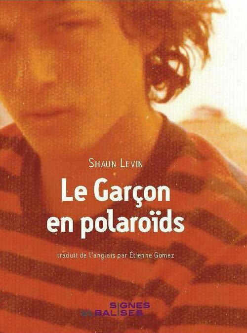 Le garçon en polaroïds - Shaun Levin -  Signes balises GF - Livre