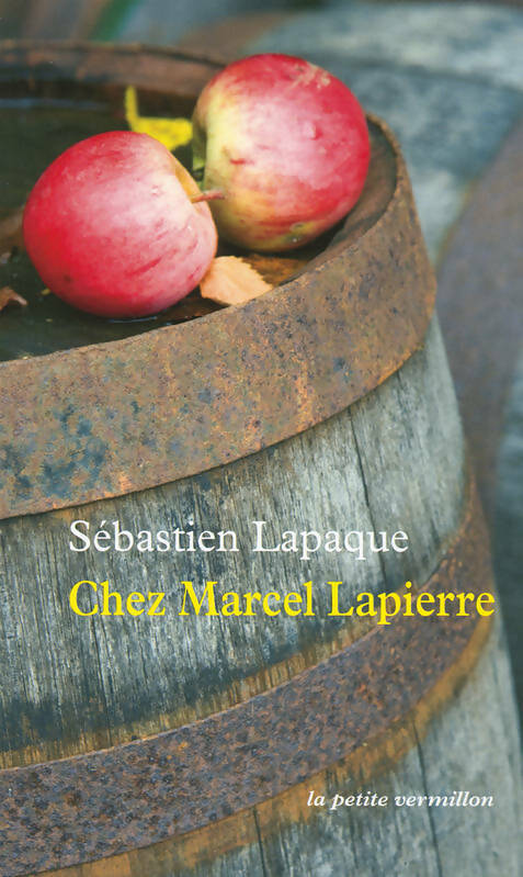 Chez Marcel Lapierre - Sébastien Lapaque -  La petite vermillon - Livre