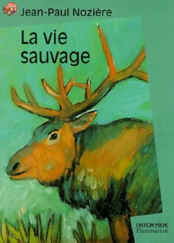 La vie sauvage - Jean-Paul Nozière -  Castor Poche - Livre
