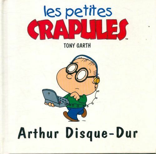Arthur disque-dur - Tony Garth -  Les petites crapules - Livre