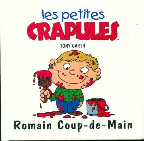 Romain Coup-de-Main - Tony Garth -  Les petites crapules - Livre