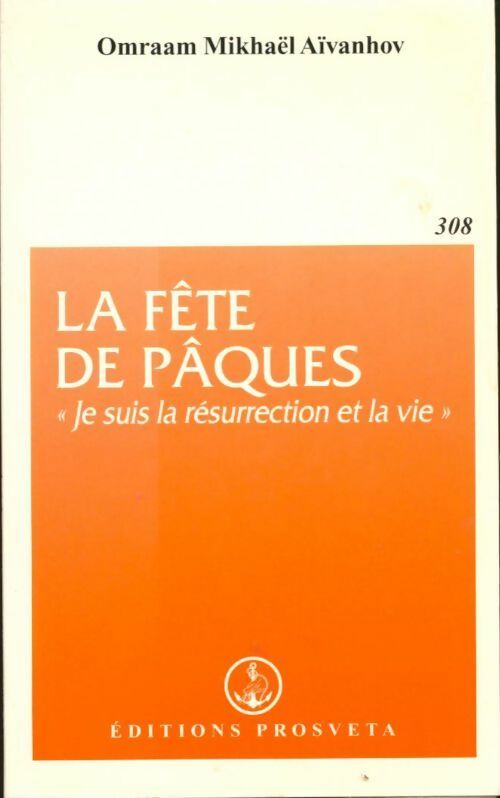 La fête de Pâques - Omraam Mikhaël Aïvanhov -  Izvor - Livre