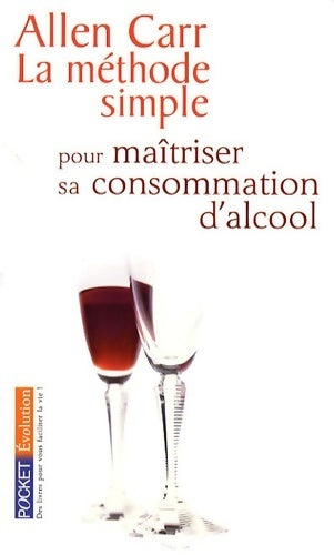 La méthode simple pour contrôler sa consommation d'alcool - Allen Carr -  Pocket - Livre