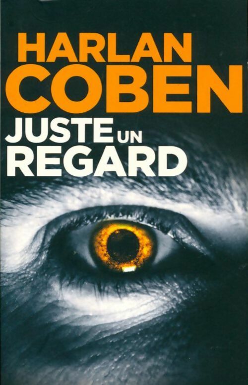Juste un regard - Harlan Coben -  Molécule - Livre