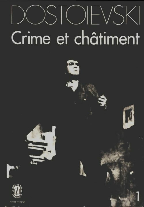 Crime et châtiment Tome I - Fedor Dostoïevski -  Le Livre de Poche - Livre