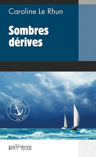 Sombres dérives - Caroline Le Rhun -  Enquêtes en mer - Livre