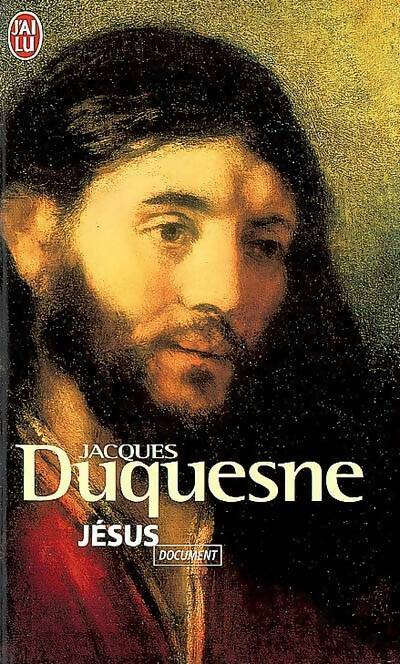 Jésus - Jacques Duquesne -  J'ai Lu - Livre