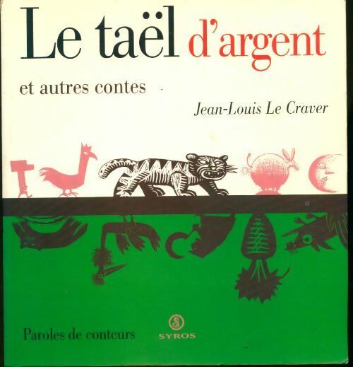 Le taël d'argent et autres contes - Jean-Louis Le Craver -  Paroles de conteurs - Livre
