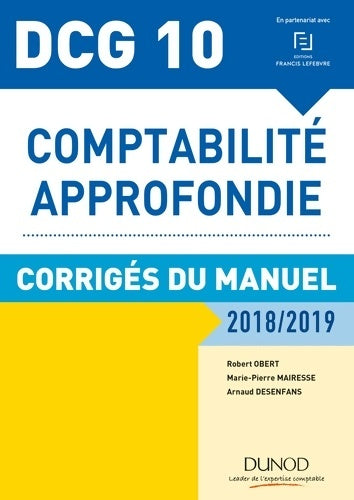 DCG 10 - comptabilité approfondie 2018/2019 - corrigés du manuel - Robert Obert -  Expert sup - Livre