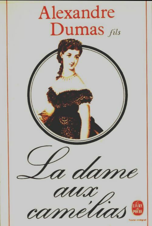 La dame aux camélias - Alexandre Fils Dumas -  Le Livre de Poche - Livre