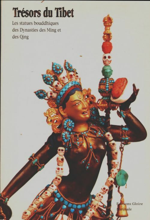 Les statues bouddhiques des dynaties des Ming et des Qing - Collectif -  Trésors du Tibet - Livre