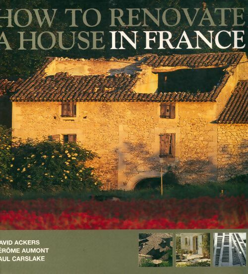 How to renovate a house in France - Collectif -  Ascent publishing ltd - Livre