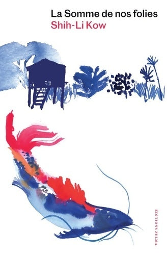 La somme de nos folies - Shih-li Kow -  Zulma poches divers - Livre