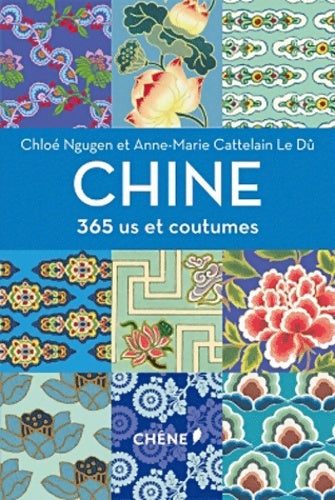 Chine. 365 us et coutumes - Sophie Francoeur -  365 us et coutumes - Livre