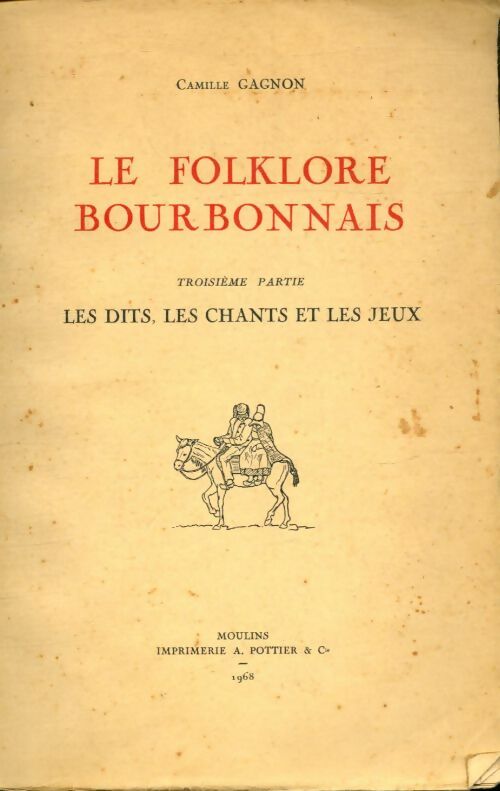 Le folklore bourbonnais Tome III - Camille Gagnon -  Compte d'auteur GF - Livre