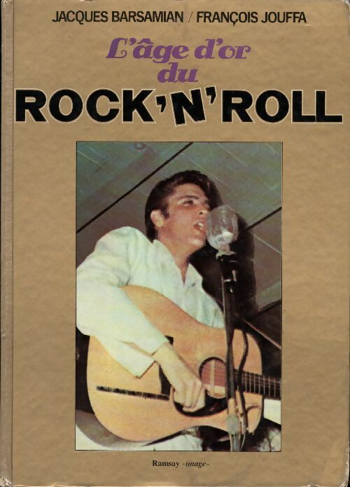 L'âge d'or du rock 'n' roll - Jacques Barsamian -  Ramsay GF - Livre