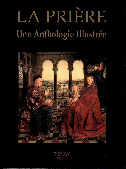 La prière. Une anthologie illustrée - Collectif -  Bookking GF - Livre