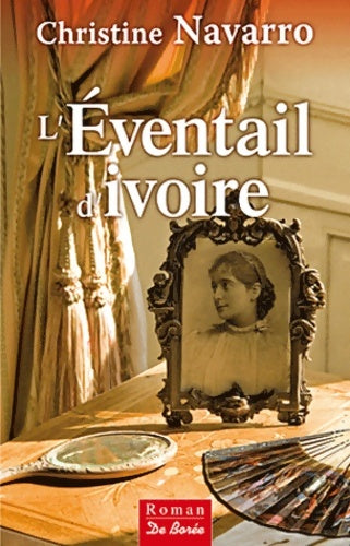 L'éventail d'ivoire - Christine Navarro -  De boree - Livre