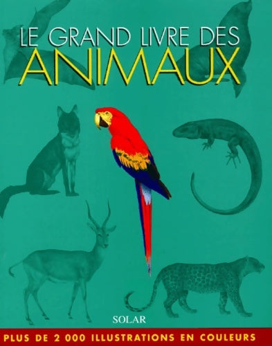 Le grand livre des animaux - Richard Walker -  Solar GF - Livre