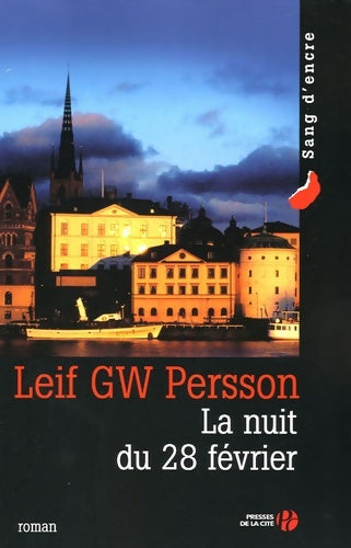 La nuit du 28 février - Leif G. W. Persson -  Sang d'encre - Livre